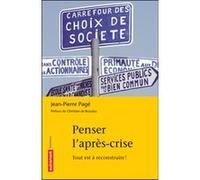 Penser l'après-crise Jean-Pierre Pagé (Auteur)