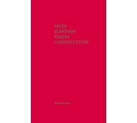 Penser l'architecture (French Edition) by Peter Zumthor(2010-07-19)