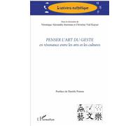 Penser l'art du geste Véronique Alexandre Journeau (Auteur), Christine Vial Kayser (Auteur)