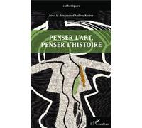 Audrey Rieber – Penser l'art, penser l'histoire – Broché – L'Harmattan