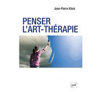 Penser l'art-thérapie - Jean-Pierre Klein - Puf - broché - Etude