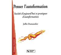 Penser l'autoformation Pratiques d'autoformation - J DUMAZEDIER - Chronique Sociale - broché - Etude