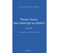 Penser l'avenir pour mieux agir au présent ! 1969 - 2019. 50 années de réflexions et de propositions prospectives - FNEP - Presses Des Mines - broché - Etude