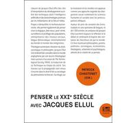 Penser le 21e siècle avec Jacques Ellul - Patrick Chastenet - Le Bord De L'eau Eds - broché - Essai