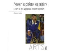 Penser Le Cinéma En Peintre - L'oeuvre De Théo Angelopoulos Rencontre La Peinture