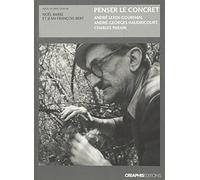 Penser le concret. André Leroi-Gourhan, André-Georges Haudricourt, Charles Parain