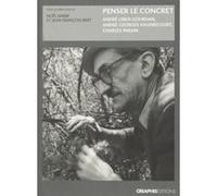 Penser le concret. André Leroi-Gourhan, André-Georges Haudricourt, Charles Parain