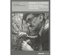 Penser le concret. André Leroi-Gourhan, André-Georges Haudricourt, Charles Parain - Noël Barbe - Creaphis - broché - Etude