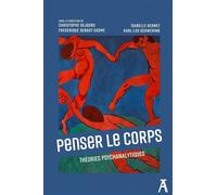 Penser le corps - Théories psychanalytiques - Christophe Dejours - Atelier Ed De L' - broché - Etude