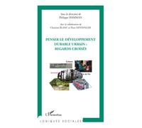 Penser le développement durable urbain : regards croisés - Philippe Hammam - L'harmattan - broché - Etude