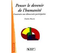 Penser le devenir de l'humanite Charles Maccio (Auteur)