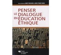 Penser le dialogue en education ethique Nancy Bouchard (Auteur)
