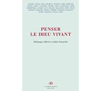 Penser le Dieu vivant : Mélanges offerts à André Gounelle