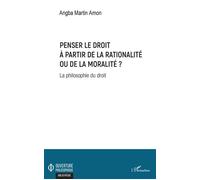 Penser Le Droit À Partir De La Rationalité Ou De La Moralité ? - La Philosophie Du Droit