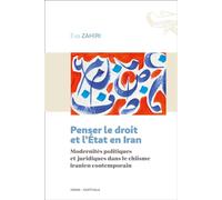 Penser le droit et l'Etat en Iran Modernités politiques et juridiques dans le chiisme iranien contemporain - Eva Zahiri - Karthala - broché - Essai