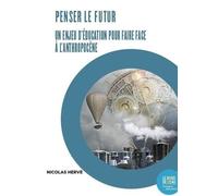 Penser Le Futur - Un Enjeu D'éducation Pour Faire Face À L'anthropocène