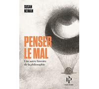 Penser le mal - Une autre histoire de la philosophie