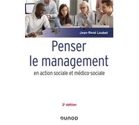 Penser le management en action sociale et médico-sociale 3ème édition - Jean-René Loubat - Dunod - broché - Etude