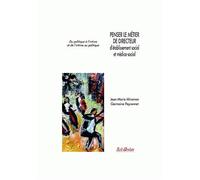 Penser Le Métier De Directeur D'établissement Social Et Médico-Social - Du Politique À L'intime Et De L'intime Au Politique