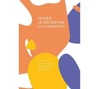 Penser le métier par la formation