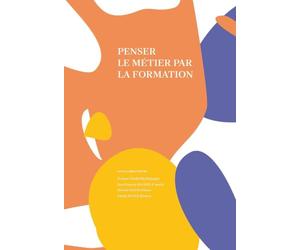 Penser le métier par la formation