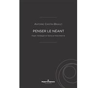 Penser le néant: Hegel, Heidegger et l'épreuve héraclitéenne