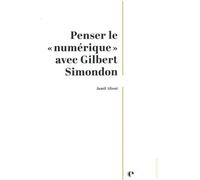 Penser Le "Numérique" Avec Gilbert Simondon