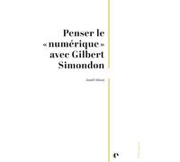 Penser le "numérique" avec Gilbert Simondon