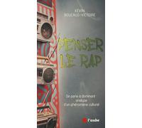Penser le rap: De paria à dominant : analyse d'un phénomène culturel