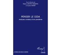 Penser le sida Analyses croisées d'une pandémie - Lucien Ayissi - L'harmattan - broché - Essai