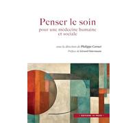 Penser le soin: Pour une médecine humaine et sociale