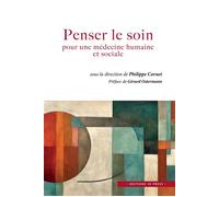 Penser le soin Pour une médecine humaine et sociale - Philippe Cornet - In Press Eds - broché - Essai