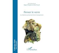 Penser le verre: La création au tournant de la transparence