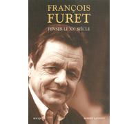 Penser le XXe siècle - François Furet - Bouquins Editions - broché - Essai
