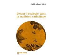 Penser L'écologie Dans La Tradition Catholique