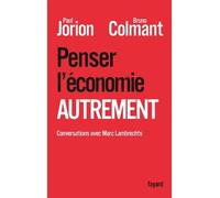 Penser l'économie autrement - Paul Jorion - Fayard - broché - Etude