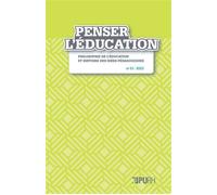 Penser l'éducation, n° 51/2022 - Marie-Louise Martinez - Presses universitaires de Rouen et du Havre - broché - Revue