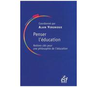 Penser L'éducation - Notions Clés En Philosophie De L'éducation