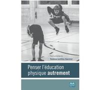 Penser l'éducation physique autrement Vanessa Lentillon-Kaestner (Auteur)