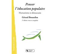 Penser l'education populaire 2e ed revue et augmentée 2ème édition revue et augmentée - Gérard Bonnefon - Chronique Sociale - broché - Essai