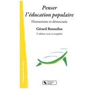 Penser L'éducation Populaire - Humanisme Et Démocratie