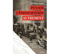 Penser l'émancipation, autrement Huit marxistes hétérodoxes - Romaric Godin - Smolny - broché - Essai