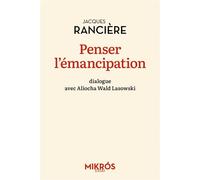 Penser l'émancipation - Jacques Rancière - L'aube Eds De - Poche - Essai