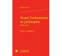Penser l'enfantement en philosophie: Écrits et conférences