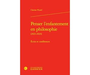 Penser l'enfantement en philosophie: Écrits et conférences