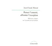 Penser l'ennemi, affronter l'exception: Réflexions critiques sur l'actualité de Carl Schmitt