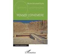 Penser l'éphémère - Nicole Péruisset-Fache - L'harmattan - broché - Essai