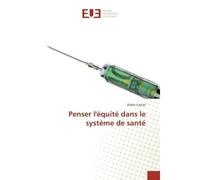 Penser l'equite dans le systeme de sante - Didier Castiel - Universitaires Europeennes - broché - Essai