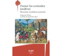 Penser les croisades tardives : diversités, modalités, postérités Edition bilingue français-anglais - Stefan K. Stantchev - Presses Universitaires Du Midi - broché - Essai