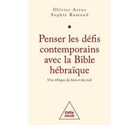 Penser Les Défis Contemporains Avec La Bible Hébraïque - Une Éthique Du Bien Et Du Mal